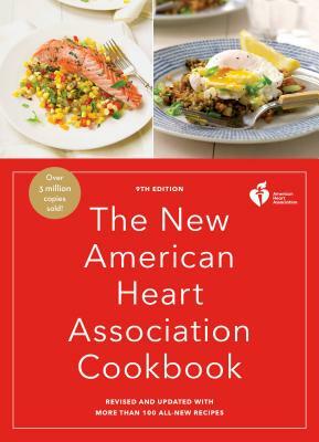 The New American Heart Association Cookbook, 9th Edition: Revised and Updated with More Than 100 All-New Recipes by American Heart Association