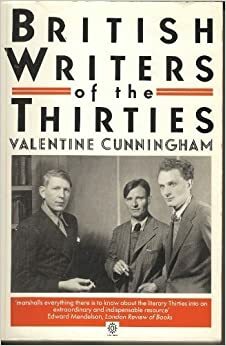 British Writers of the Thirties by Valentine Cunningham