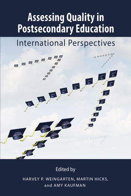 Assessing Quality in Postsecondary Education, Volume 193: International Perspectives by Harvey P. Weingarten, Amy Kaufman, Martin Hicks
