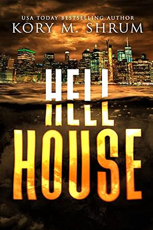 Hell House by Kory M. Shrum