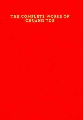 The Complete Works of Chuang Tzu by Zhuangzi, Burton Watson