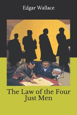 The Law of the Four Just Men by Edgar Wallace