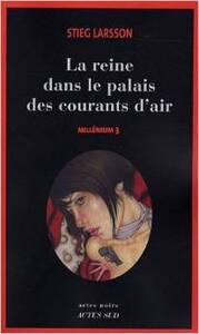 La Reine dans le palais des courants d'air by Stieg Larsson