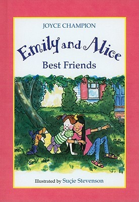 Emily and Alice Best Friends by Joyce Champion