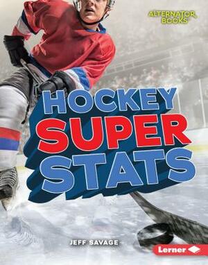 Hockey Super STATS by Jeff Savage