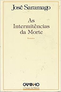 As Intermitências da Morte by José Saramago