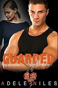 Guarded by the Hero by Adele Niles