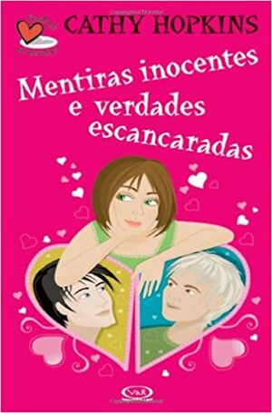 Mentiras inocentes e verdades escancaradas by Cathy Hopkins