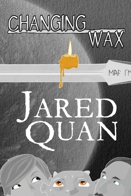 Changing Wax by Jared Quan