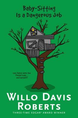 Baby-Sitting Is a Dangerous Job by Willo Davis Roberts