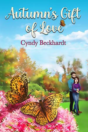 Autumn's Gift of Love by Cyndy Beckhardt, Cyndy Beckhardt