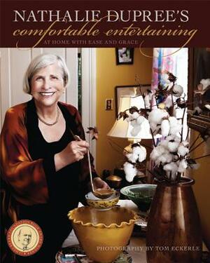 Nathalie Dupree's Comfortable Entertaining: At Home with Ease and Grace by Nathalie Dupree