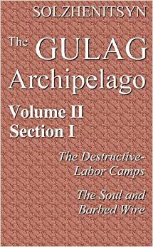 Gulag Archipelago, 1918-1956: Section 1, Vol. 2 by Frederick Davidson, Aleksandr Solzhenitsyn