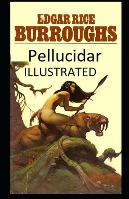 Pellucidar Illustrated by Edgar Rice Burroughs