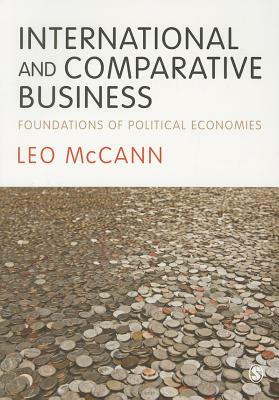 International and Comparative Business: Foundations of Political Economies by Leo McCann