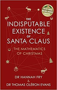 The Indisputable Existence of Santa Claus by Thomas Oléron Evans, Hannah Fry