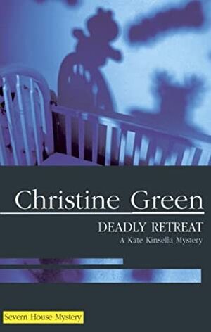 Deadly Retreat by Christine Green