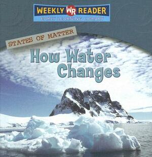 How Water Changes by Jim Mezzanotte