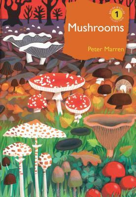 Mushrooms: The Natural and Human World of British Fungi by Peter Marren