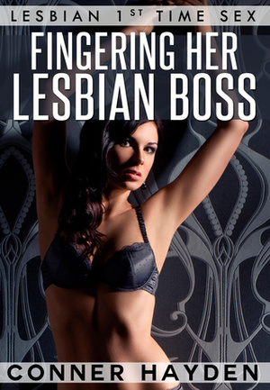 Fingering Her Lesbian Boss by Conner Hayden