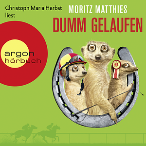 Dumm gelaufen by Moritz Matthies