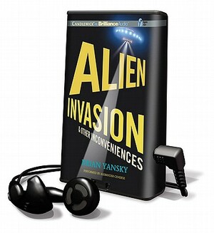 Alien Invasion & Other Inconveniences by Brian Yansky