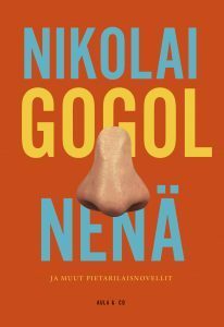 Nenä ja muut pietarilaisnovellit by Nikolai Gogol