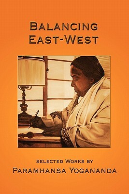 Balancing East-West by Paramhansa Yogananda