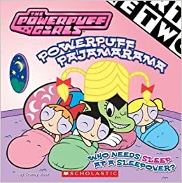 Powerpuff Pajamarama by Tracey West, Craig McCracken, Jim Durk, Mark Marderosian