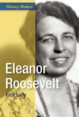 Eleanor Roosevelt: First Lady by Fiona Young-Brown
