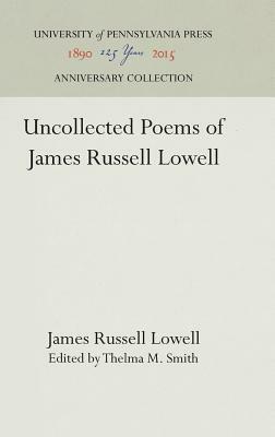 Uncollected Poems of James Russell Lowell by James Russell Lowell