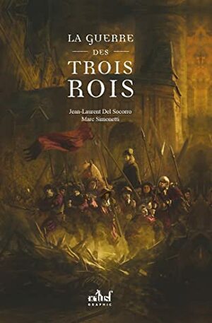 La Guerre des trois rois by Jean-Laurent Del Socorro