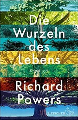 Die Wurzeln des Lebens by Richard Powers