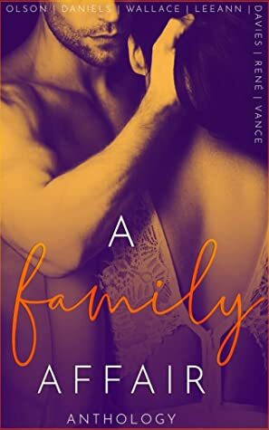 A Family Affair Anthology : An Extreme Taboo Anthology by Ally Vance, Abigail Davies, Emery LeeAnn, Megan Daniels, Yolanda Olson, Murphy Wallace, Dani René