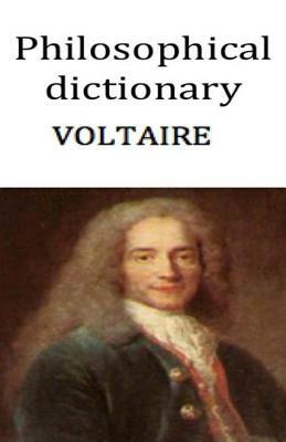 Philosophical dictionary by Voltaire