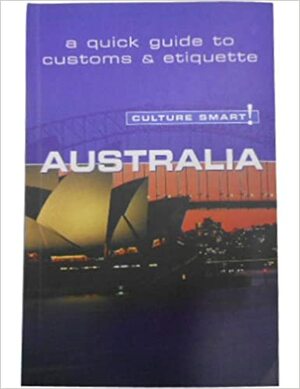 Australia - Culture Smart!: the essential guide to customs & culture by Barry Penney