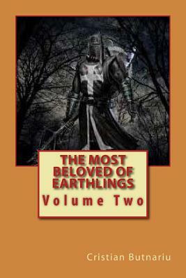 The Most Beloved of Earthlings: Volume Two by Cristian Butnariu