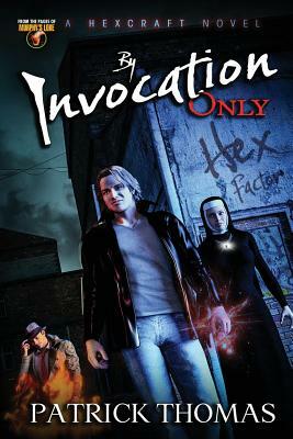By Invocation Only: A Hexcraft Novel by Patrick Thomas