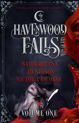 Havenwood Falls Sin & Silk Volume One by Nadirah Foxx, JD Nelson, Victoria Escobar