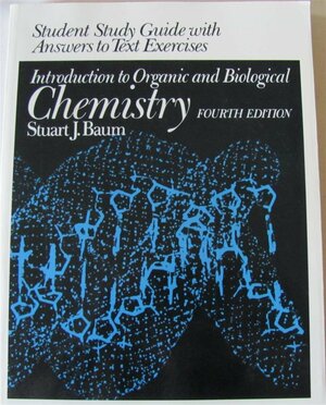 Introduction to Organic and Biological Chemistry by Stuart J. Baum