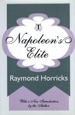 Napoleon's Elite by Raymond Horricks