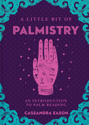 A Little Bit of Palmistry: An Introduction to Palm Reading by Cassandra Eason