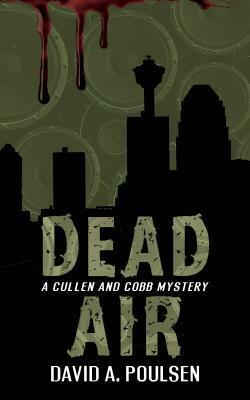 Dead Air: A Cullen and Cobb Mystery by David A. Poulsen