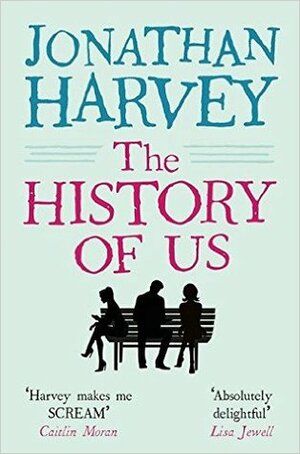 The History Of Us by Jonathan Harvey