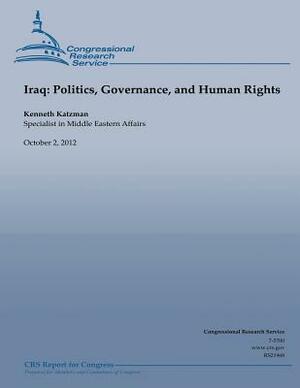 Iraq: Politics, Governance, and Human Rights by Kenneth Katzman