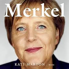 Merkel – Maailman vaikutusvaltaisimman naisen tarina by Kati Marton