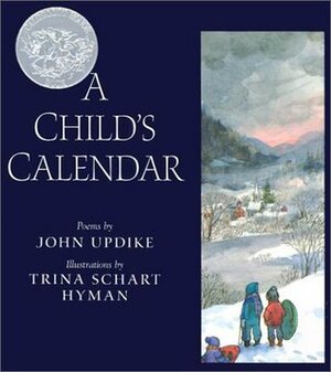 A Child's Calendar by John Updike, Trina Schart Hyman