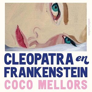 Cleopatra en Frankenstein by Coco Mellors