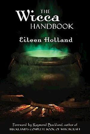 The Wicca Handbook by Eileen Holland