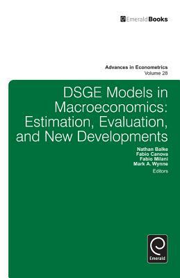 Dsge Models in Macroeconomics: Estimation, Evaluation and New Developments by 